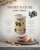 Smart Nature Pure TURKEY 95% MIĘSA Monoproteinowa karma mokra dla psa Pakiet x 6 sztuk